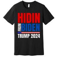 Hidin From Biden Funny Anti Joe Biden Trump 2024 Premium T-Shirt