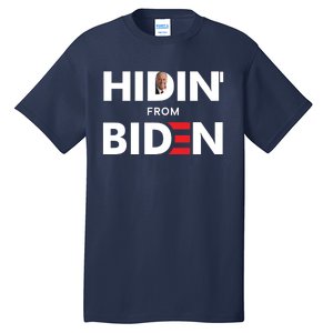 Hidin From Biden Tall T-Shirt