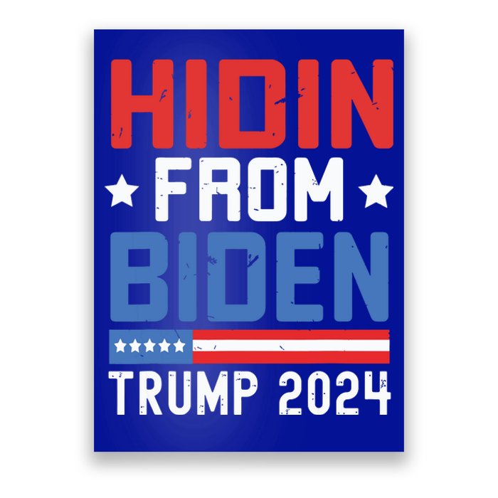 Hidin From Biden Kids Trump 2024 Funny Anti Joe Biden Poster