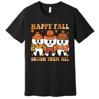 Happy Fall Brush Them All Th Thanksgiving Dental Dentist Premium T-Shirt