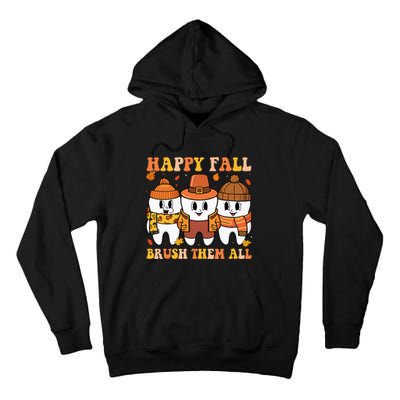 Happy Fall Brush Them All Th Thanksgiving Dental Dentist Tall Hoodie