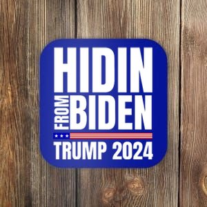 Hidin From Biden Trump 2024 Funny Anti Joe Biden Coaster