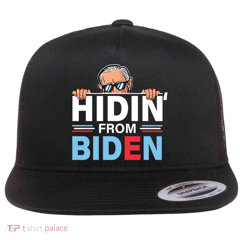 Hidin From Biden Gift Anti Joe Biden Hiding Political Gift Flatbill Hat