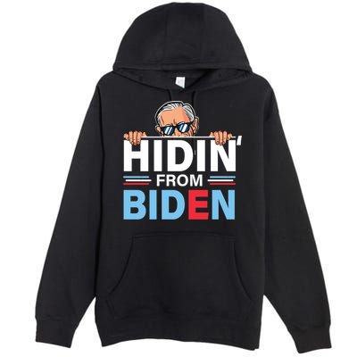 Hidin From Biden Gift Anti Joe Biden Hiding Political Gift Premium Pullover Hoodie