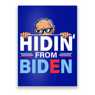 Hidin From Biden Gift Anti Joe Biden Hiding Political Gift Poster
