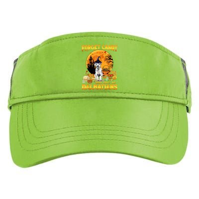 Halloween Forget Candy Just Give Me Dalmatians Dog Lovers Gift Adult Drive Performance Visor