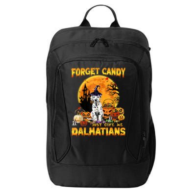 Halloween Forget Candy Just Give Me Dalmatians Dog Lovers Gift City Backpack