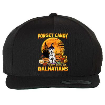 Halloween Forget Candy Just Give Me Dalmatians Dog Lovers Gift Wool Snapback Cap