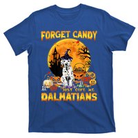 Halloween Forget Candy Just Give Me Dalmatians Dog Lovers Gift T-Shirt