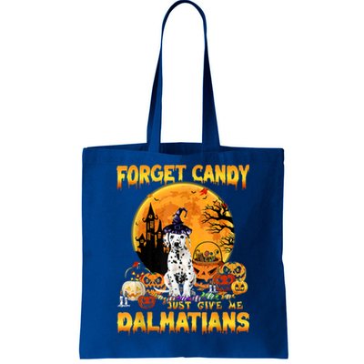 Halloween Forget Candy Just Give Me Dalmatians Dog Lovers Gift Tote Bag