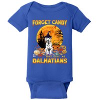 Halloween Forget Candy Just Give Me Dalmatians Dog Lovers Gift Baby Bodysuit