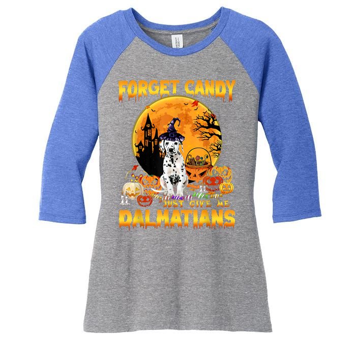 Halloween Forget Candy Just Give Me Dalmatians Dog Lovers Gift Women's Tri-Blend 3/4-Sleeve Raglan Shirt