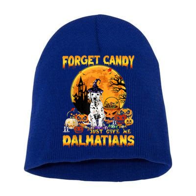 Halloween Forget Candy Just Give Me Dalmatians Dog Lovers Gift Short Acrylic Beanie