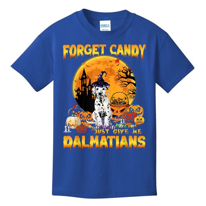 Halloween Forget Candy Just Give Me Dalmatians Dog Lovers Gift Kids T-Shirt