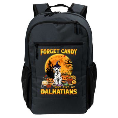 Halloween Forget Candy Just Give Me Dalmatians Dog Lovers Gift Daily Commute Backpack