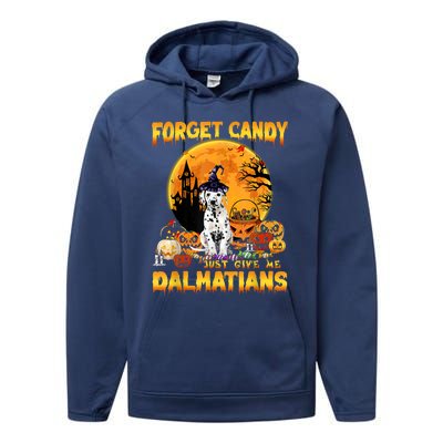 Halloween Forget Candy Just Give Me Dalmatians Dog Lovers Gift Performance Fleece Hoodie