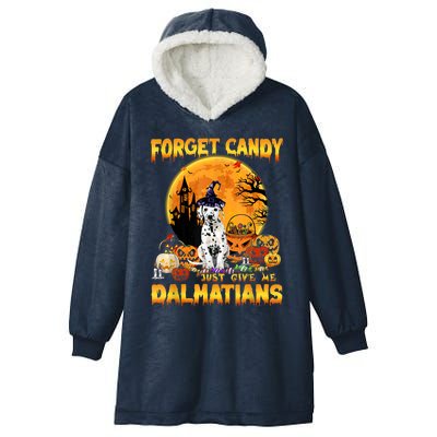 Halloween Forget Candy Just Give Me Dalmatians Dog Lovers Gift Hooded Wearable Blanket