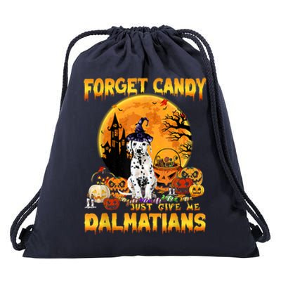 Halloween Forget Candy Just Give Me Dalmatians Dog Lovers Gift Drawstring Bag