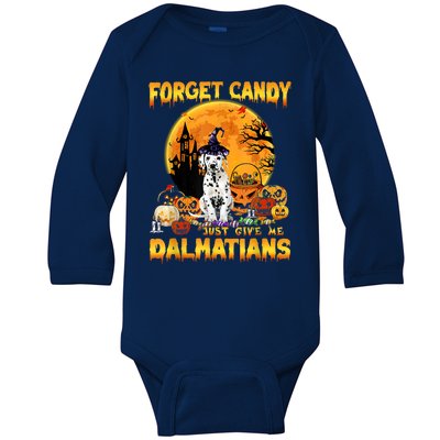 Halloween Forget Candy Just Give Me Dalmatians Dog Lovers Gift Baby Long Sleeve Bodysuit