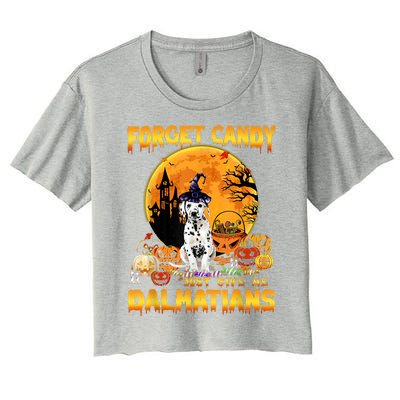 Halloween Forget Candy Just Give Me Dalmatians Dog Lovers Gift Women's Crop Top Tee