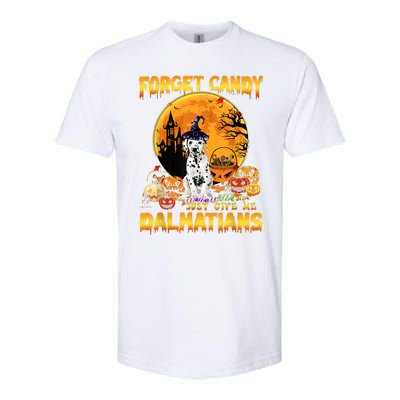 Halloween Forget Candy Just Give Me Dalmatians Dog Lovers Gift Softstyle CVC T-Shirt