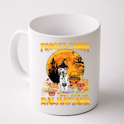 Halloween Forget Candy Just Give Me Dalmatians Dog Lovers Gift Coffee Mug