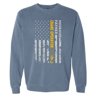 Husband Father Crane Operator USA Flag Fathers Day Gift Garment-Dyed Sweatshirt