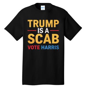 Harris For Change Reject Scab Tactics Tall T-Shirt