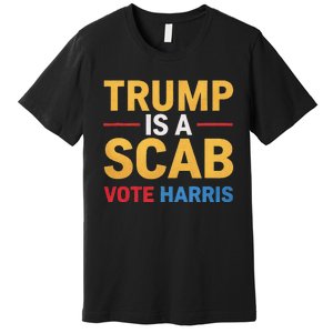 Harris For Change Reject Scab Tactics Premium T-Shirt