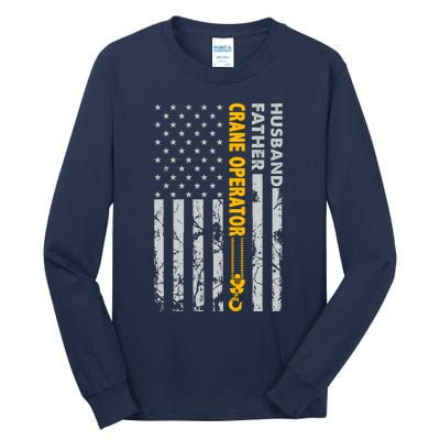 Husband Father Crane Operator Usa Flag Fathers Day Gift Tall Long Sleeve T-Shirt