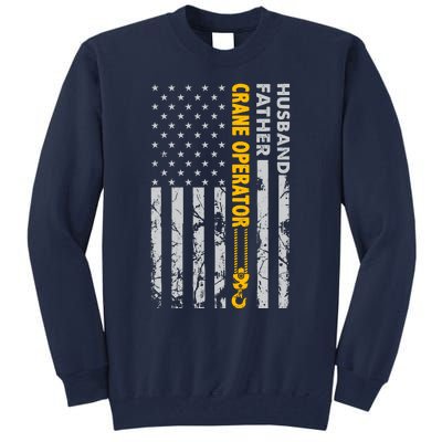 Husband Father Crane Operator Usa Flag Fathers Day Gift Tall Sweatshirt