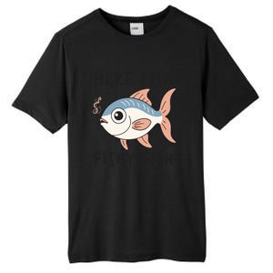 Here Fishy Cute Fish Funny Fishing Lover Funny Gift Tall Fusion ChromaSoft Performance T-Shirt