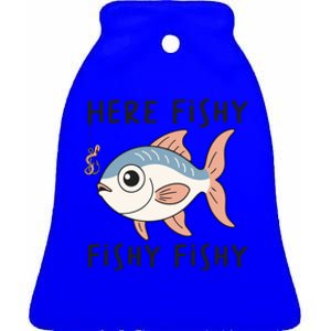 Here Fishy Cute Fish Funny Fishing Lover Funny Gift Ceramic Bell Ornament