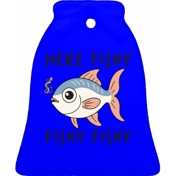 Here Fishy Cute Fish Funny Fishing Lover Funny Gift Ceramic Bell Ornament