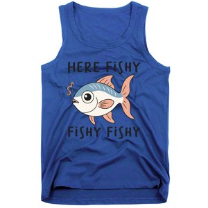 Here Fishy Cute Fish Funny Fishing Lover Funny Gift Tank Top