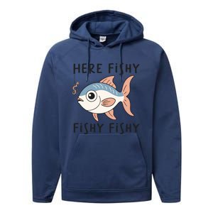 Here Fishy Cute Fish Funny Fishing Lover Funny Gift Performance Fleece Hoodie