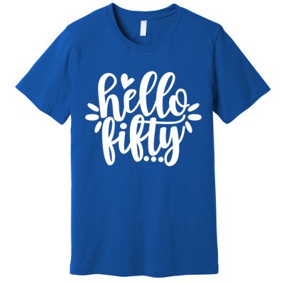 Hello Fifty Cute Hello Fifty Squad 50th Birthday Cute Gift Premium T-Shirt