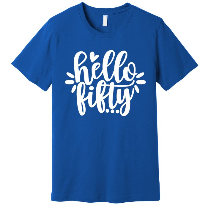 Hello Fifty Cute Hello Fifty Squad 50th Birthday Cute Gift Premium T-Shirt