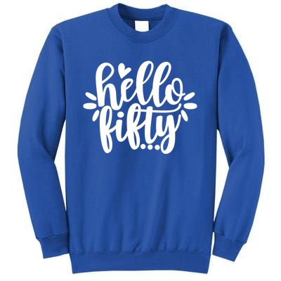 Hello Fifty Cute Hello Fifty Squad 50th Birthday Cute Gift Tall Sweatshirt