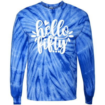 Hello Fifty Cute Hello Fifty Squad 50th Birthday Cute Gift Tie-Dye Long Sleeve Shirt