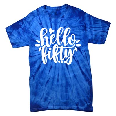 Hello Fifty Cute Hello Fifty Squad 50th Birthday Cute Gift Tie-Dye T-Shirt