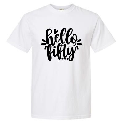 Hello Fifty Cute Hello Fifty Squad 50th Birthday Cute Gift Garment-Dyed Heavyweight T-Shirt