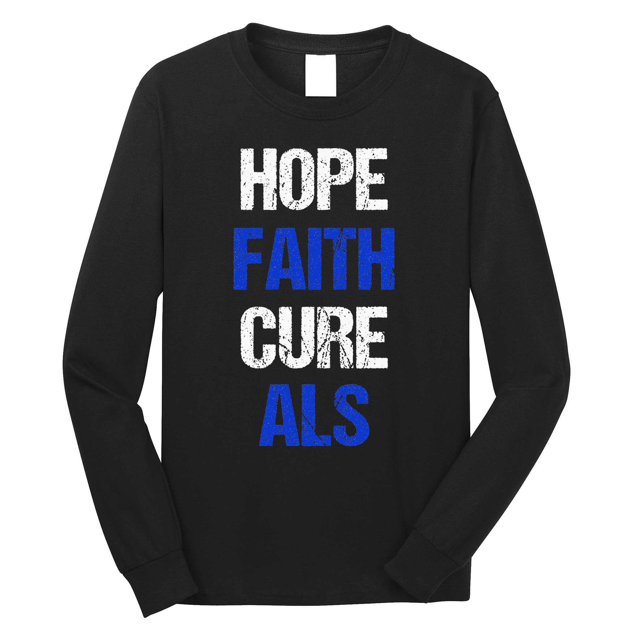 Hope Faith Cure ALS Awareness Long Sleeve Shirt