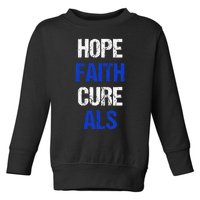 Hope Faith Cure ALS Awareness Toddler Sweatshirt