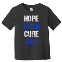 Hope Faith Cure ALS Awareness Toddler T-Shirt