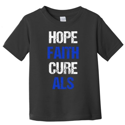 Hope Faith Cure ALS Awareness Toddler T-Shirt