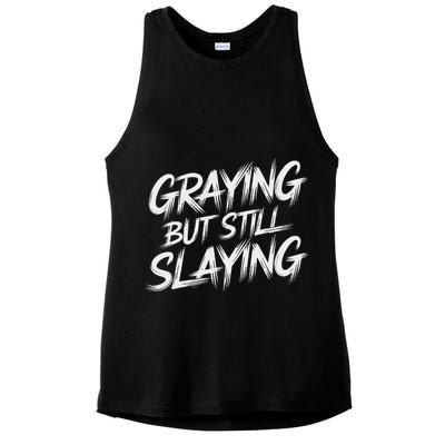 Humor For Dad Graying But Still Slaying Ladies PosiCharge Tri-Blend Wicking Tank