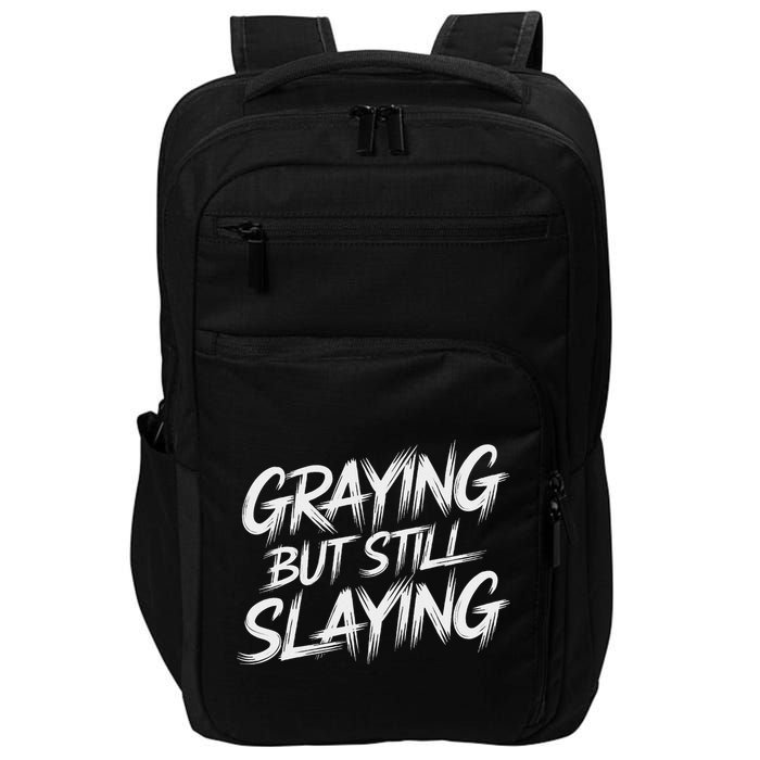 Humor For Dad Graying But Still Slaying Impact Tech Backpack