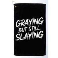 Humor For Dad Graying But Still Slaying Golf Towel