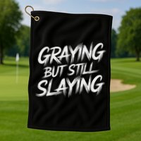 Humor For Dad Graying But Still Slaying Golf Towel